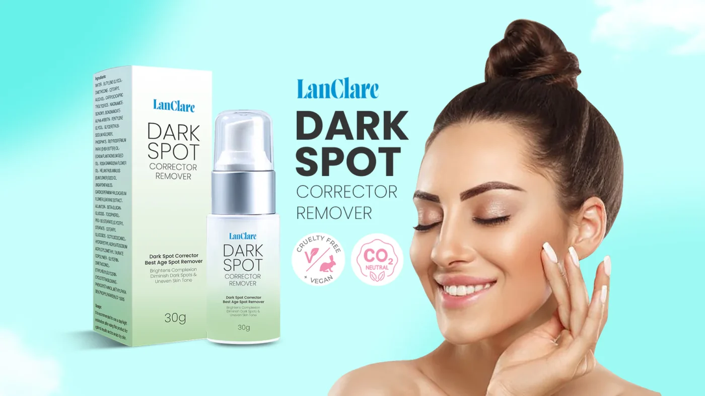 LanClare™ Triple-Active Brightening Dark Spot Corrector Remover